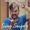 Kushal Mangal - Swag Sargam - Single